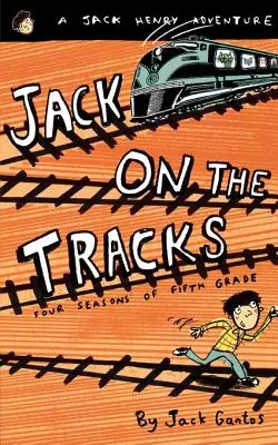 Jack on the Tracks: Cztery pory roku piątej klasy - Jack on the Tracks: Four Seasons of Fifth Grade