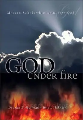 Bóg pod ostrzałem: Współczesna nauka odkrywa Boga na nowo - God Under Fire: Modern Scholarship Reinvents God