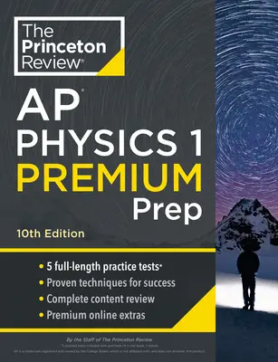 Princeton Review AP Physics 1 Premium Prep, 10th Edition: 5 testów praktycznych + kompletny przegląd treści + strategie i techniki - Princeton Review AP Physics 1 Premium Prep, 10th Edition: 5 Practice Tests + Complete Content Review + Strategies & Techniques