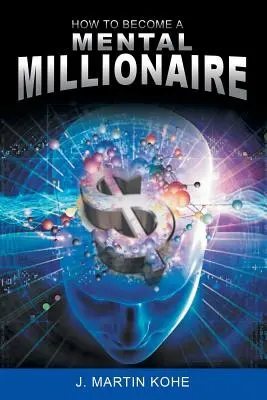 Jak zostać mentalnym milionerem - How to Become a Mental Millionaire