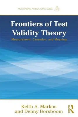 Granice teorii rzetelności testów: Pomiar, związek przyczynowy i znaczenie - Frontiers of Test Validity Theory: Measurement, Causation, and Meaning