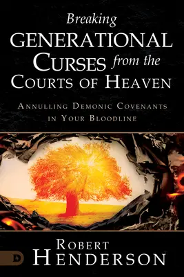 Łamanie klątw pokoleniowych z sądów niebieskich: Unieważnianie demonicznych przymierzy w twojej linii krwi - Breaking Generational Curses from the Courts of Heaven: Annulling Demonic Covenants in Your Bloodline