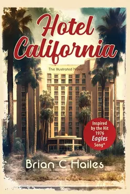 Hotel California: Inspirowane przebojem Eagles z 1976 roku - Hotel California: Inspired by the Hit 1976 Eagles Song