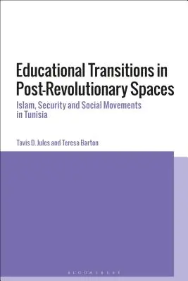 Przemiany edukacyjne w porewolucyjnych przestrzeniach: Islam, bezpieczeństwo i ruchy społeczne w Tunezji - Educational Transitions in Post-Revolutionary Spaces: Islam, Security, and Social Movements in Tunisia