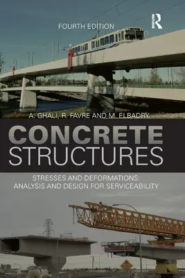 Konstrukcje betonowe: Naprężenia i odkształcenia: Analiza i projektowanie dla zrównoważonego rozwoju, wydanie czwarte - Concrete Structures: Stresses and Deformations: Analysis and Design for Sustainability, Fourth Edition