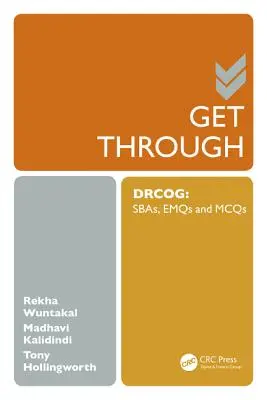 Get Through Drcog: Sbas, Emqs i McQs - Get Through Drcog: Sbas, Emqs and McQs