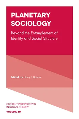 Socjologia planetarna: Poza uwikłaniem tożsamości i struktury społecznej - Planetary Sociology: Beyond the Entanglement of Identity and Social Structure