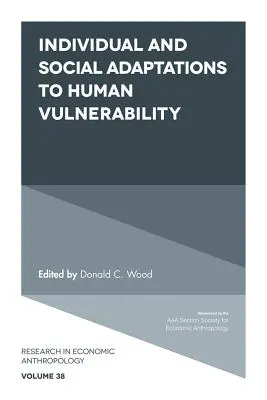 Indywidualne i społeczne adaptacje do ludzkiej podatności na zagrożenia - Individual and Social Adaptions to Human Vulnerability