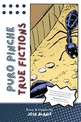 Puro Pinche True Fictions: Proza i komiksy - Puro Pinche True Fictions: Prose and Comics