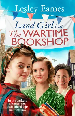 Dziewczyny lądowe w księgarni wojennej - Land Girls at the Wartime Bookshop