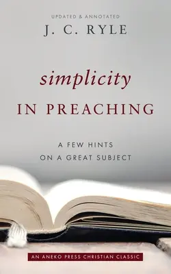 Prostota w głoszeniu: kilka wskazówek na wielki temat - Simplicity in Preaching: A Few Hints on a Great Subject