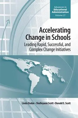 Przyspieszanie zmian w szkołach: Prowadzenie szybkich, skutecznych i złożonych inicjatyw zmian - Accelerating Change in Schools: Leading Rapid, Successful, and Complex Change Initiatives