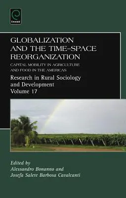 Globalizacja i reorganizacja czasoprzestrzeni: Mobilność kapitału w rolnictwie i żywności w obu Amerykach - Globalization and the Time-Space Reorganization: Capital Mobility in Agriculture and Food in the Americas