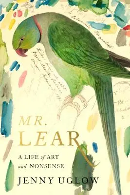 Pan Lear: Życie w sztuce i nonsensie - Mr. Lear: A Life of Art and Nonsense