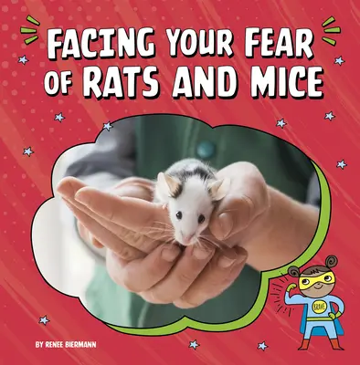 Radzenie sobie ze strachem przed szczurami i myszami - Facing Your Fear of Rats and Mice