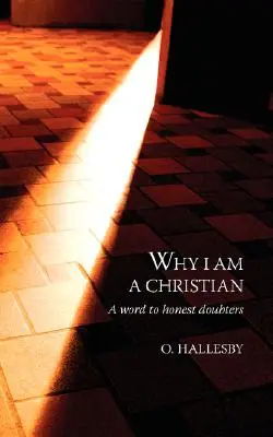 Dlaczego jestem chrześcijaninem: Słowo dla szczerze wątpiących - Why I Am a Christian: A Word to Honest Doubters