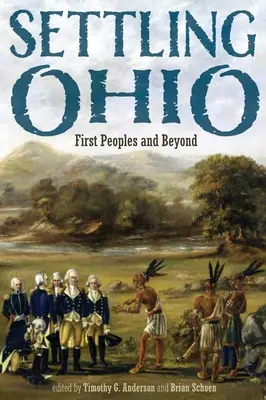 Osadnictwo w Ohio: Pierwsze ludy i nie tylko - Settling Ohio: First Peoples and Beyond