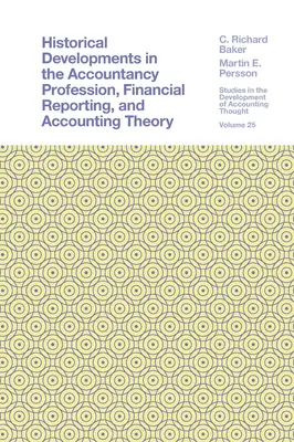 Historyczny rozwój zawodu księgowego, sprawozdawczości finansowej i teorii rachunkowości - Historical Developments in the Accountancy Profession, Financial Reporting, and Accounting Theory