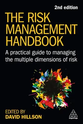 Podręcznik zarządzania ryzykiem: Praktyczny przewodnik po zarządzaniu wieloma wymiarami ryzyka - The Risk Management Handbook: A Practical Guide to Managing the Multiple Dimensions of Risk