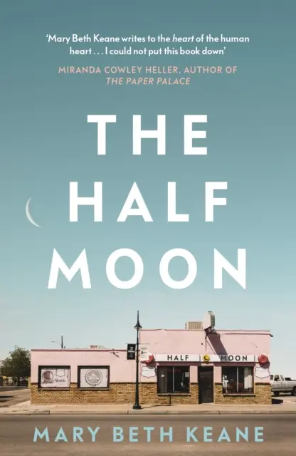 Half Moon - nowa, fascynująca powieść autorki bestsellerów New York Timesa Ask Again, Yes - Half Moon - The compelling new novel from the New York Times bestselling author of Ask Again, Yes