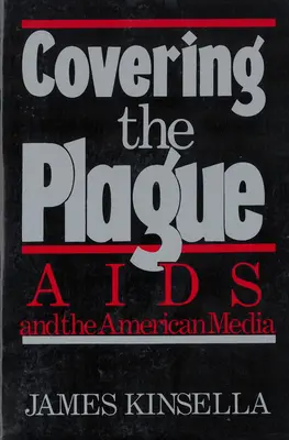 Kryjąc plagę - AIDS i amerykańskie media - Covering the Plague - AIDS and the American Media