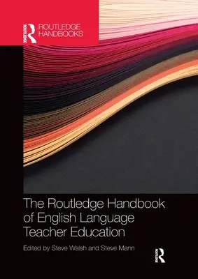 The Routledge Handbook of English Language Teacher Education (Podręcznik kształcenia nauczycieli języka angielskiego) - The Routledge Handbook of English Language Teacher Education