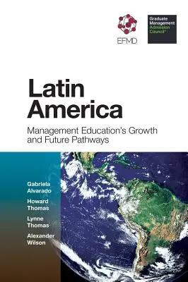 Ameryka Łacińska: Rozwój edukacji menedżerskiej i przyszłe ścieżki rozwoju - Latin America: Management Education's Growth and Future Pathways