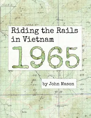 Jazda po szynach w Wietnamie - 1965 - Riding the Rails in Vietnam - 1965