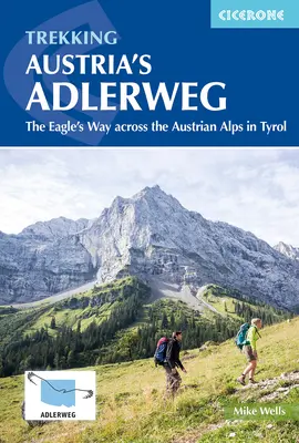 Trekking Austria's Adlerweg: Droga orła przez austriackie Alpy w Tyrolu - Trekking Austria's Adlerweg: The Eagle's Way Across the Austrian Alps in Tyrol