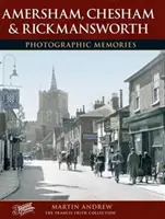 Amersham, Chesham i Rickmansworth - fotograficzne wspomnienia - Amersham, Chesham and Rickmansworth - Photographic Memories