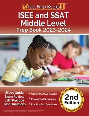 ISEE i SSAT Middle Level Prep Book 2023-2024: Study Guide Exam Review with Practice Test Questions [2nd Edition] - ISEE and SSAT Middle Level Prep Book 2023-2024: Study Guide Exam Review with Practice Test Questions [2nd Edition]