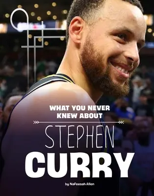 Czego nigdy nie wiedziałeś o Stephenie Currym - What You Never Knew about Stephen Curry