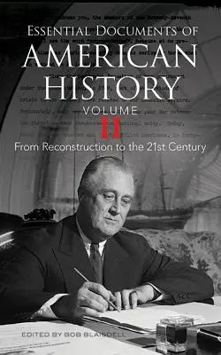 Niezbędne dokumenty historii Ameryki, tom II: Od rekonstrukcji do XXI wieku - Essential Documents of American History, Volume II: From Reconstruction to the Twenty-First Century