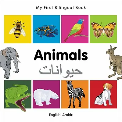 Moja pierwsza książka dwujęzyczna - zwierzęta (angielski-arabski) - My First Bilingual Book-Animals (English-Arabic)
