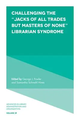 Wyzwalanie się z „syndromu bibliotekarza, który jest mistrzem w każdej dziedzinie” - Challenging the Jacks of All Trades But Masters of None