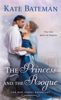 The Princess and the Rogue: Powieść o kawalerach z Bow Street - The Princess and the Rogue: A Bow Street Bachelors Novel