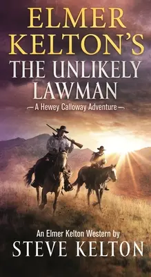 Elmer Kelton's the Unlikely Lawman: Przygoda Heweya Callowaya - Elmer Kelton's the Unlikely Lawman: A Hewey Calloway Adventure