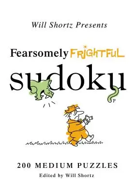 Will Shortz przedstawia przerażająco przerażające Sudoku: 200 średnich zagadek - Will Shortz Presents Fearsomely Frightful Sudoku: 200 Medium Puzzles