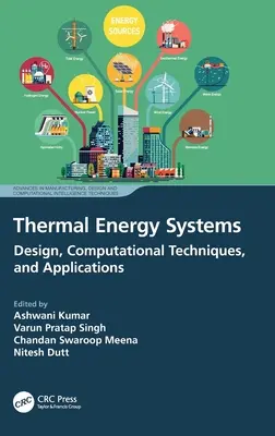 Systemy energii cieplnej: Projektowanie, techniki obliczeniowe i zastosowania - Thermal Energy Systems: Design, Computational Techniques, and Applications