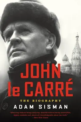 John Le Carre: Biografia - John Le Carre: The Biography