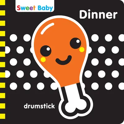 Sweet Baby Series Dinner 6x6 English: Wprowadzenie do posiłków o wysokim kontraście - Sweet Baby Series Dinner 6x6 English: A High Contrast Introduction to Mealtime