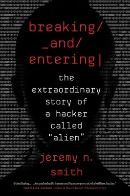 Breaking and Entering: Niezwykła historia hakera o pseudonimie Alien