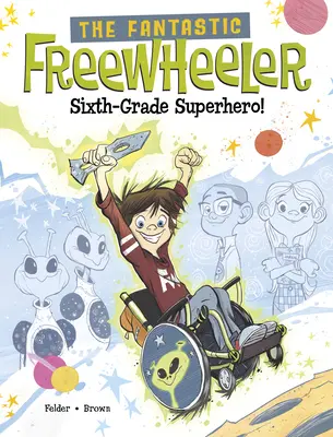 Fantastyczny Freewheeler, superbohater szóstej klasy! Powieść graficzna - The Fantastic Freewheeler, Sixth-Grade Superhero!: A Graphic Novel