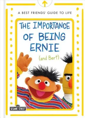 The Importance of Being Ernie (and Bert): Przewodnik po życiu najlepszych przyjaciół - The Importance of Being Ernie (and Bert): A Best Friends' Guide to Life