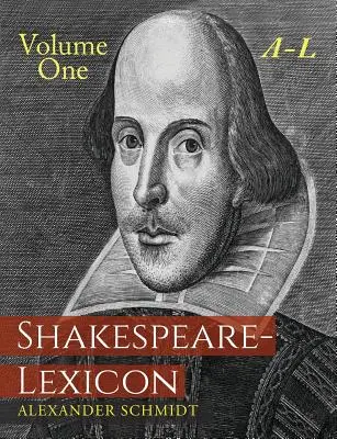 Shakespeare-Lexicon: Volume One A-L: Kompletny słownik wszystkich angielskich słów, zwrotów i konstrukcji w dziełach poety - Shakespeare-Lexicon: Volume One A-L: A Complete Dictionary of All the English Words, Phrases and Constructions in the Works of the Poet