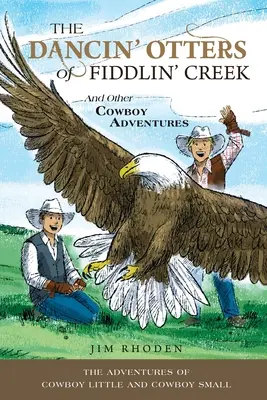 Tańczące wydry z Fiddlin' Creek i inne przygody kowbojów - The Dancin' Otters of Fiddlin' Creek and Other Cowboy Adventures