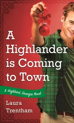 Góral przyjeżdża do miasta: powieść o Highland w stanie Georgia - A Highlander Is Coming to Town: A Highland, Georgia Novel