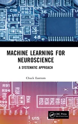 Machine Learning for Neuroscience: Systematyczne podejście - Machine Learning for Neuroscience: A Systematic Approach