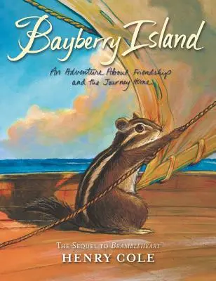 Brambleheart: Bayberry Island: Przygoda o przyjaźni i podróży do domu - Brambleheart: Bayberry Island: An Adventure about Friendship and the Journey Home