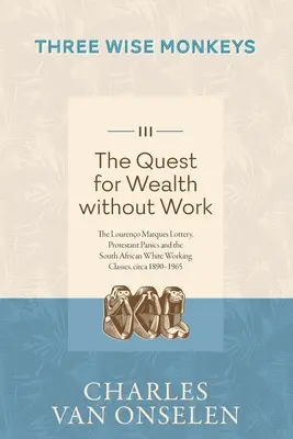 POSZUKIWANIE BOGACTWA BEZ PRACY - tom 3/Trzy mądre małpy - THE QUEST FOR WEALTH WITHOUT WORK - Volume 3/Three Wise Monkeys